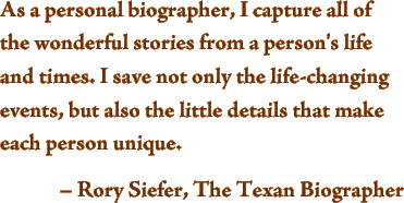 As a personal family historian, I capture all of the wonderful stories from a person's life and times in memory books, personal memoir, and wiring autobiography - as a professoinal autobiographer, historian, and writer.