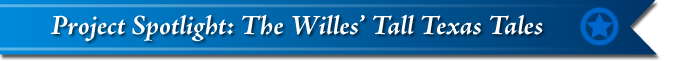 Project Spotlight: The Willes&rsquo; Tall Texas Tales